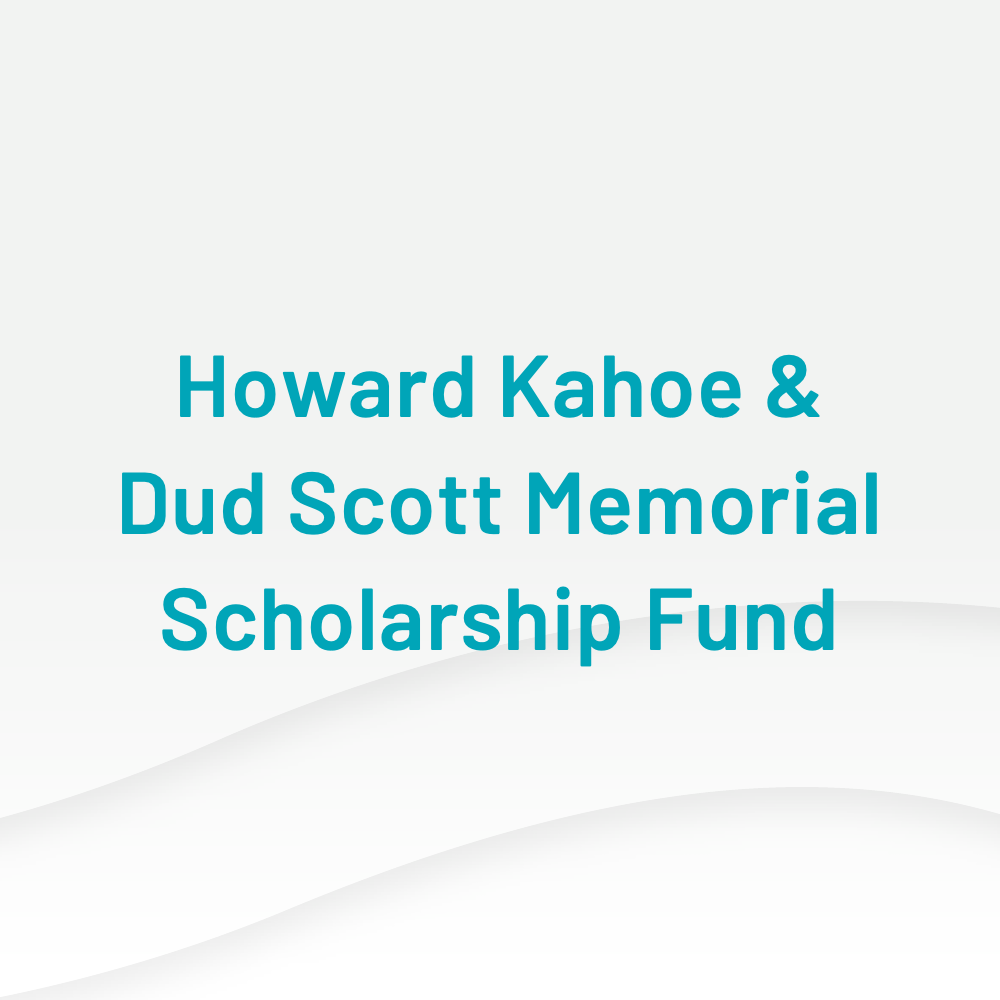 Howard Kahoe and Dud Scott Memorial Scholarship Fund