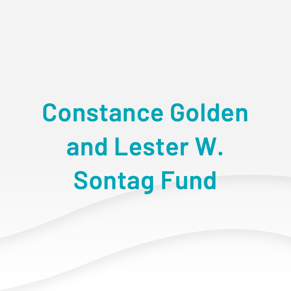 Constance Golden and Lester W Sontag Fund