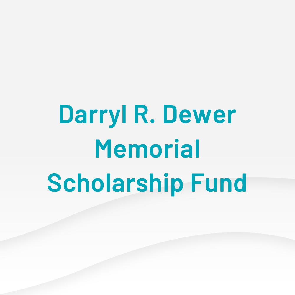 Darryl R Dewer Memorial Scholarship Fund