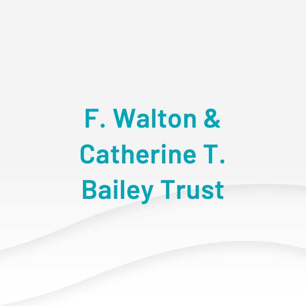 F Walton and Catherine Bailey Trust