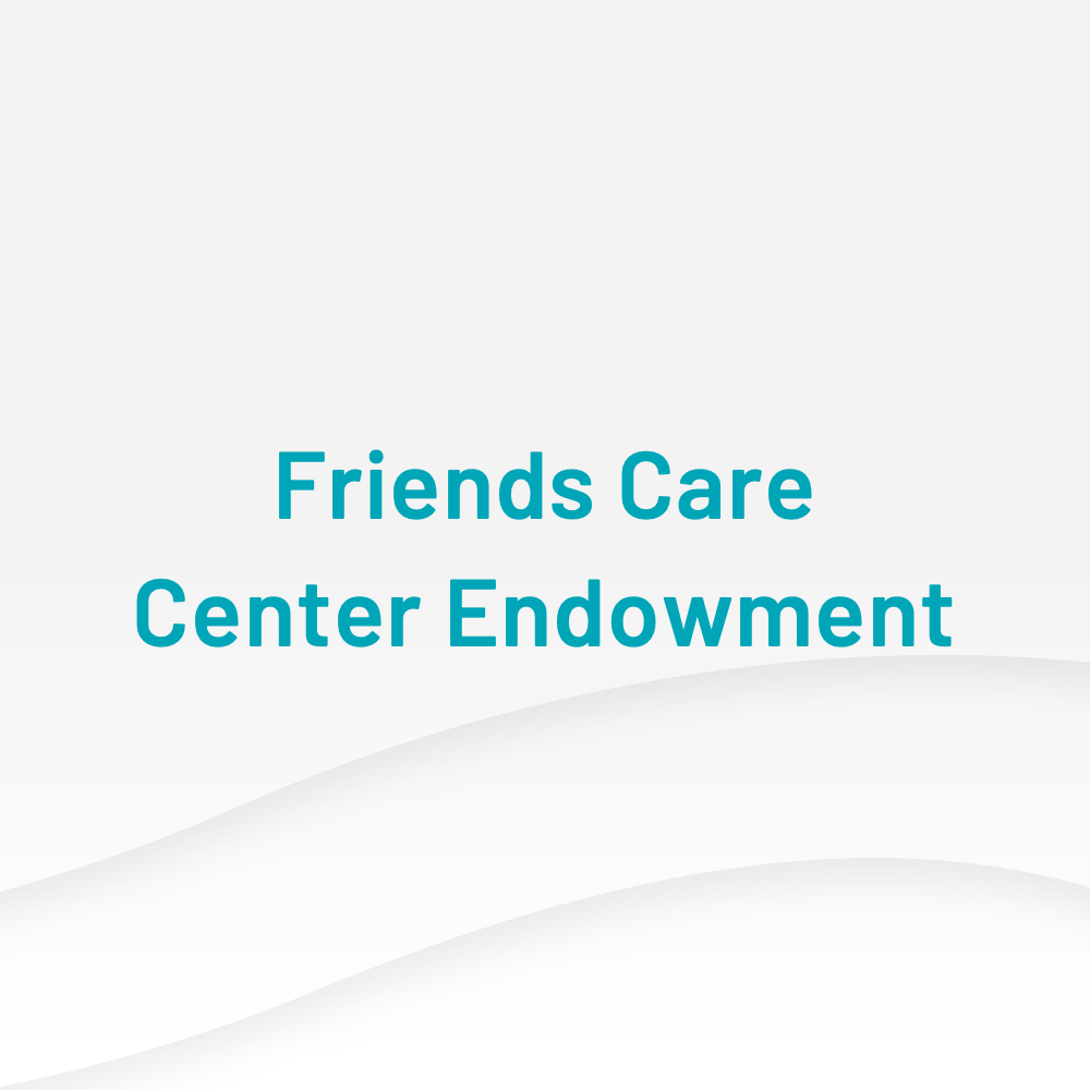 Friends Care Center Endowment