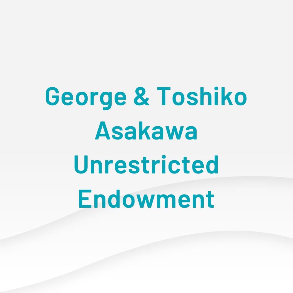 George and Toshiko Asakawa Unrestricted Endowment