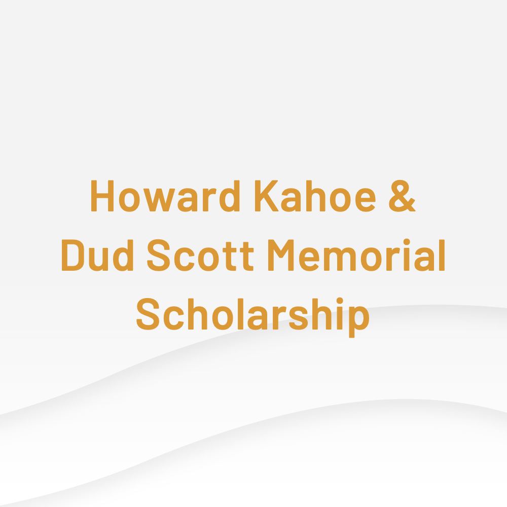 Howard Kahow and Dud Scott Memorial Scholarship