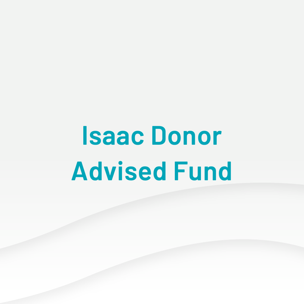 Isaac Donor Advised Fund