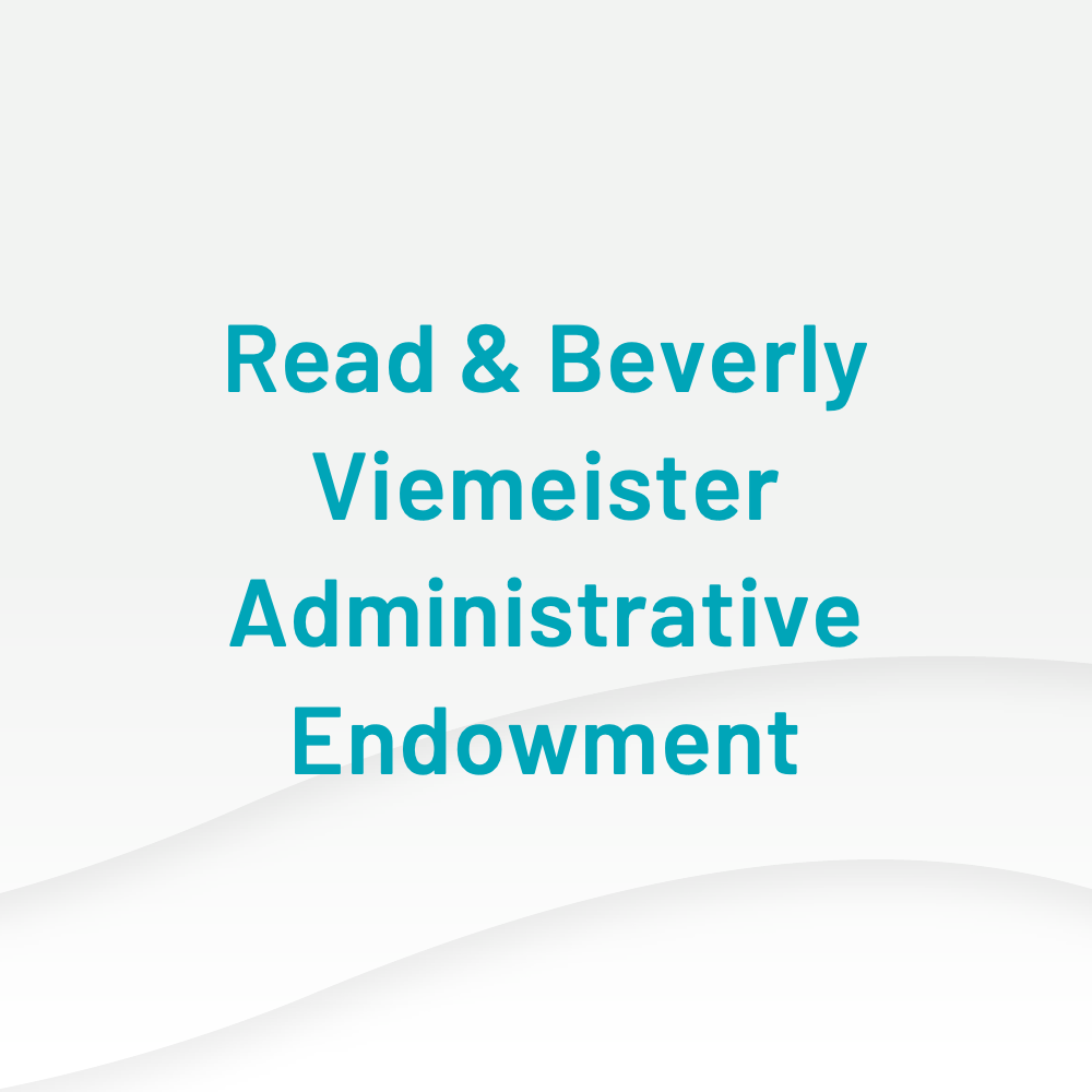 Read and Beverly Viemeister Administrative Endowment