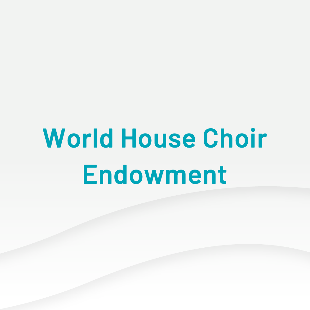 World House Choir Endowment